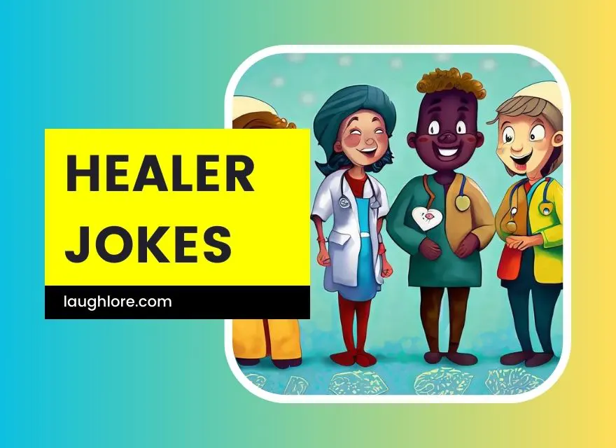 Healer Jokes