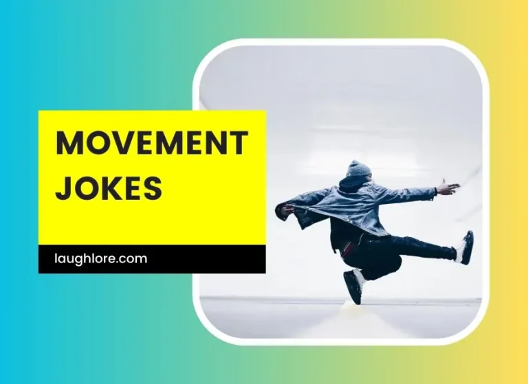 100 Movement Jokes That Will Make You LOL