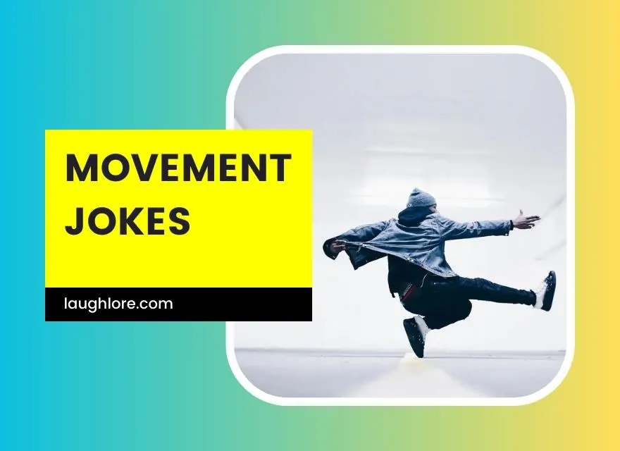 Movement Jokes