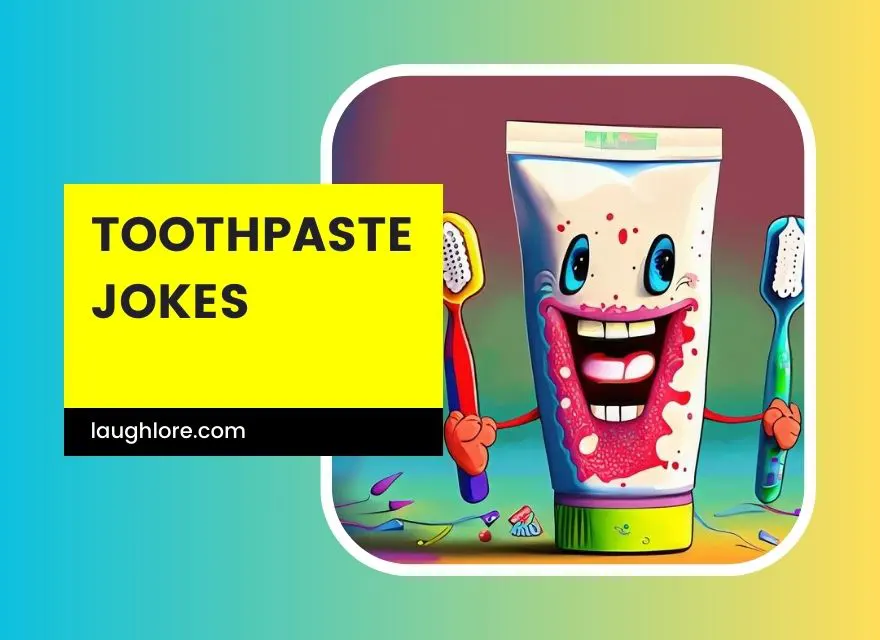 Toothpaste Jokes