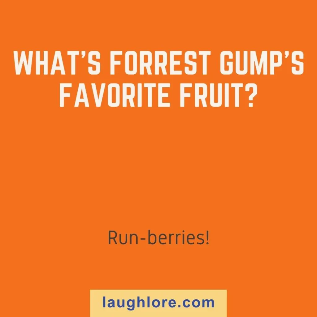 Text-based image displaying a forrest gump joke: "What’s Forrest Gump’s favorite fruit? Run-berries!"