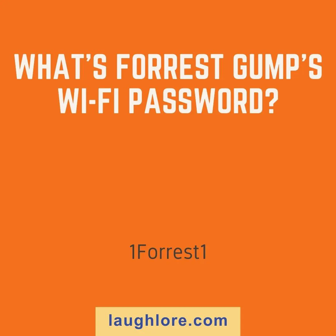 Text-based image displaying a forrest gump joke: "What’s Forrest Gump’s Wi-Fi password? 1Forrest1"