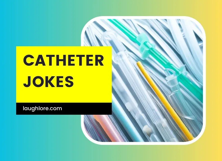 Catheter Jokes