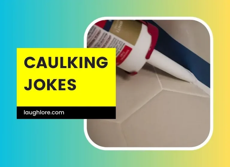 100 Caulking Jokes