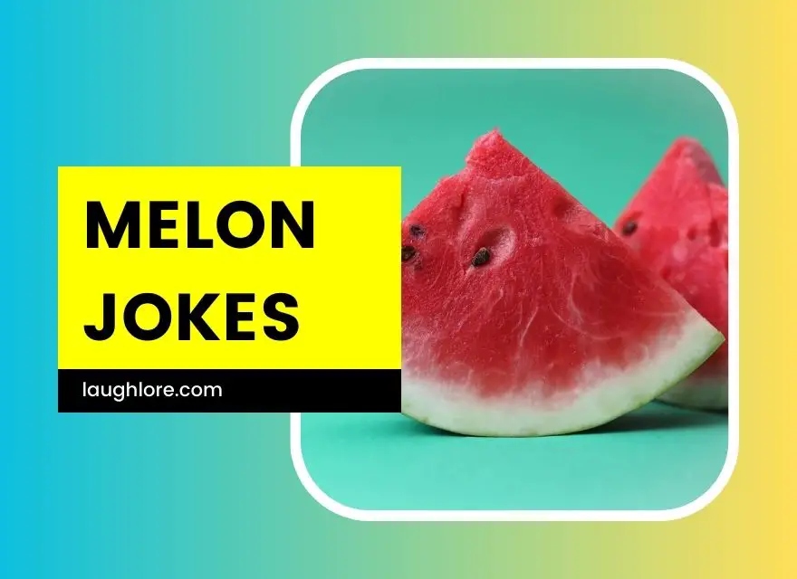 Melon Jokes