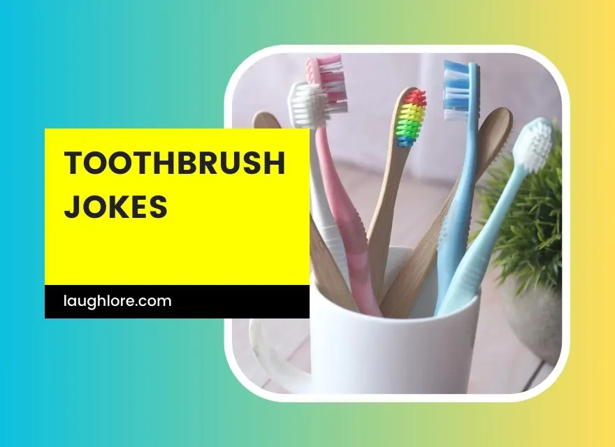 Toothbrush Jokes