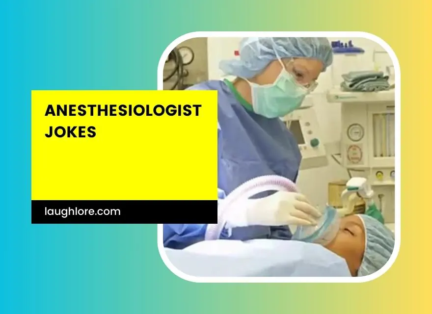 Anesthesiologist Jokes