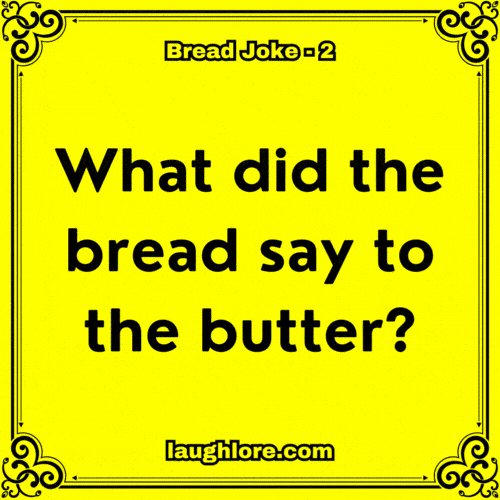 Bread Joke 2