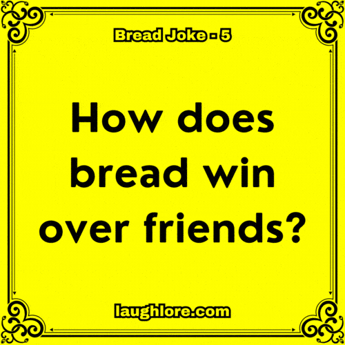 Bread Joke 5