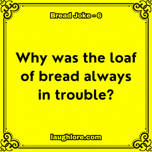 Bread Joke 6