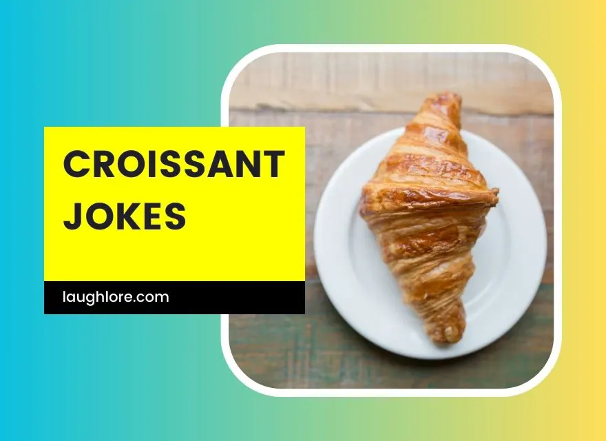 Croissant Jokes