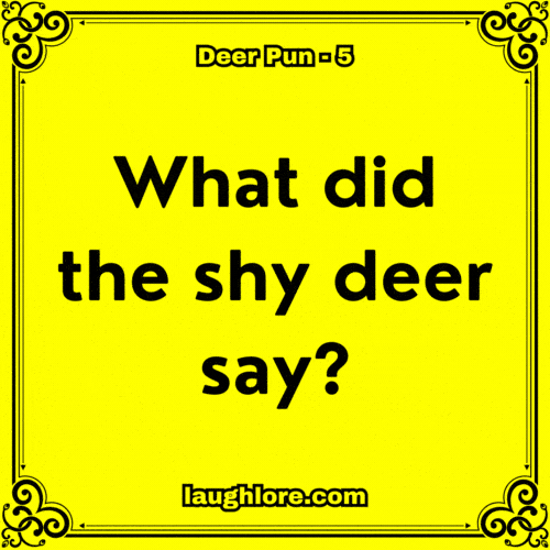 Deer Pun 5
