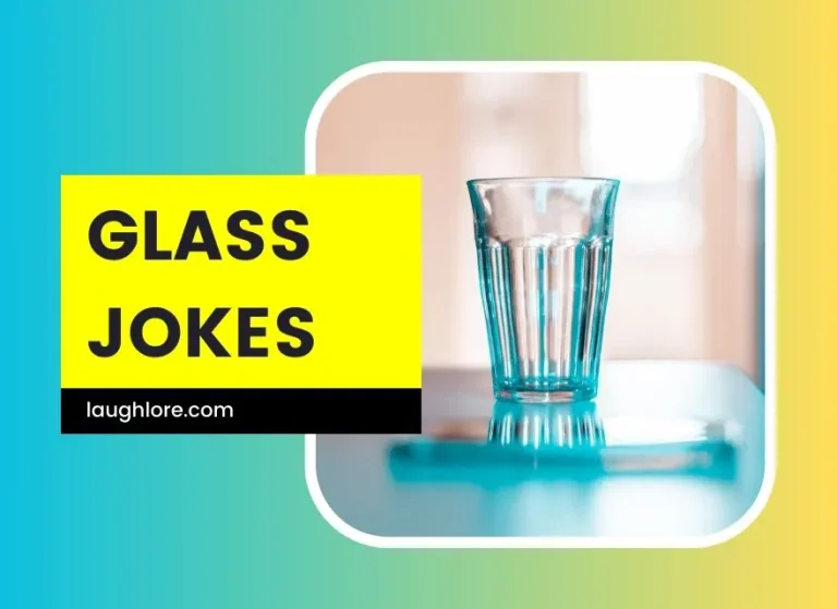 147 Glass Jokes