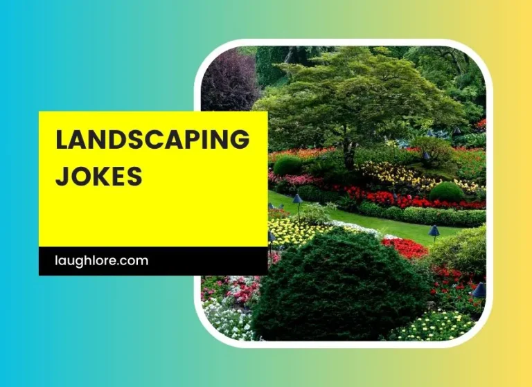 80 Landscaping Jokes