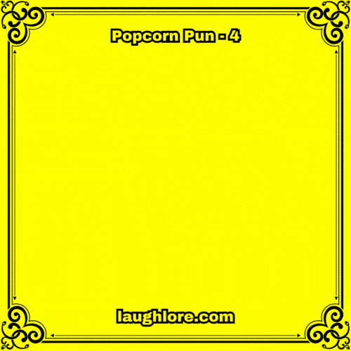 Popcorn Pun 4