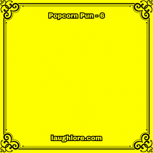 Popcorn Pun 6