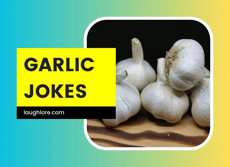 Garlic Jokes