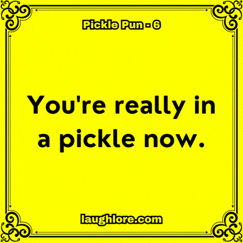Pickle Pun 6