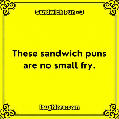 Sandwich Pun 3