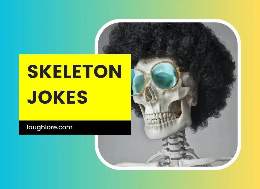 125 Skeleton Jokes - Laugh Lore