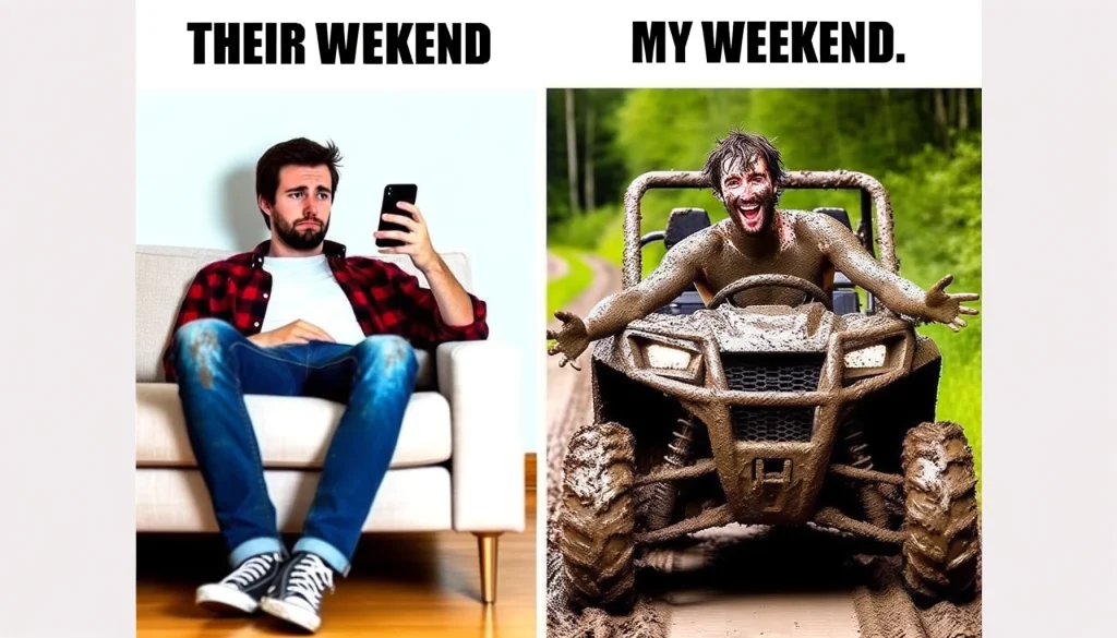 A two-part meme. The first image shows a non-UTV owner lounging on a couch, scrolling through social media on a phone, looking bored, with a caption 'Their weekend.' The second image features a UTV enthusiast covered in mud, smiling broadly, in an outdoor setting, with the caption 'My weekend.' The contrast between the two lifestyles should be evident, emphasizing the adventurous nature of UTV enthusiasts.