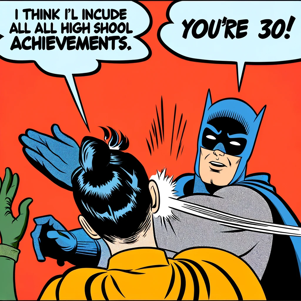 A superhero character in a mask and cape slapping another character mid-sentence. The first character is saying, 'I think I'll include all my high school achievements,' and the second character interrupts with a slap, saying, 'You're 30!' The image should capture the moment of interruption, with the first character looking surprised and the second character appearing stern and serious.