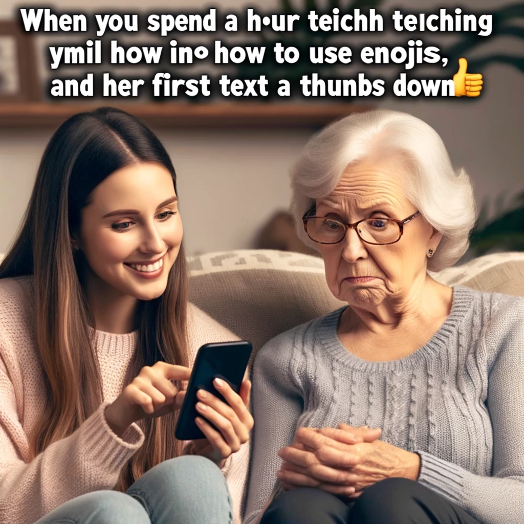 Tech-Savvy Daughter-in-Law Meme: The image shows a young woman teaching her mother-in-law how to use a smartphone. The mother-in-law appears fascinated and slightly confused, while the daughter-in-law is patient and smiling. They are sitting in a cozy living room. The caption reads, "When you spend an hour teaching MIL how to use emojis, and her first text is a thumbs down." The scene is humorous and relatable, reflecting a generational gap in technology usage.