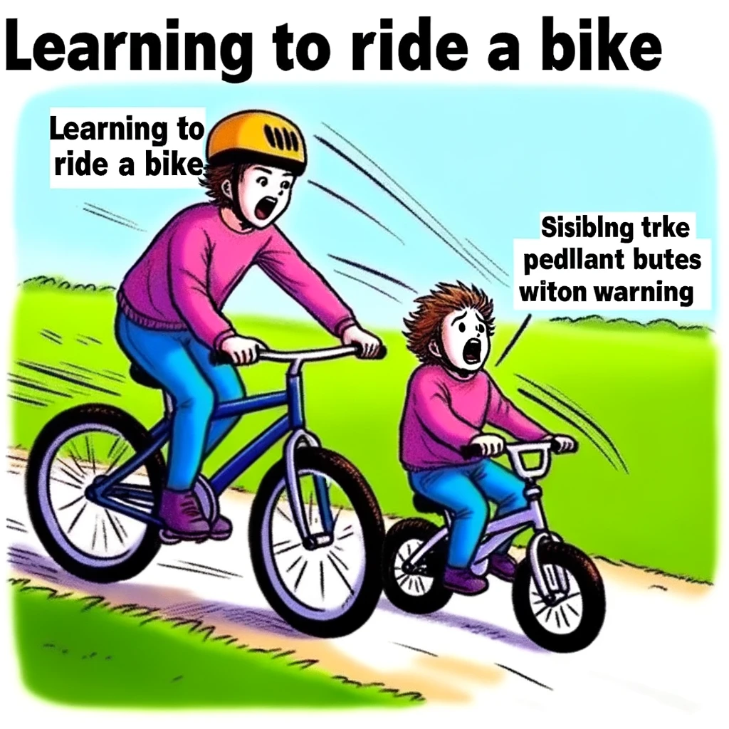 A meme featuring two siblings, where the older one is teaching the younger one how to ride a bike but lets go without warning. The younger one is pedaling frantically, unaware. The caption reads, "Learning to ride a bike: sibling trust exercise."