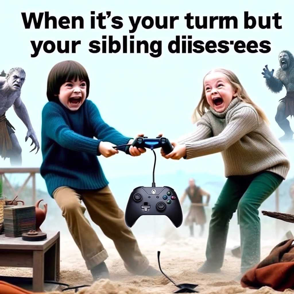 A meme of two siblings in a tug-of-war over a video game controller, with the room in disarray from their struggle. The caption reads, "When it's your turn but your sibling disagrees."