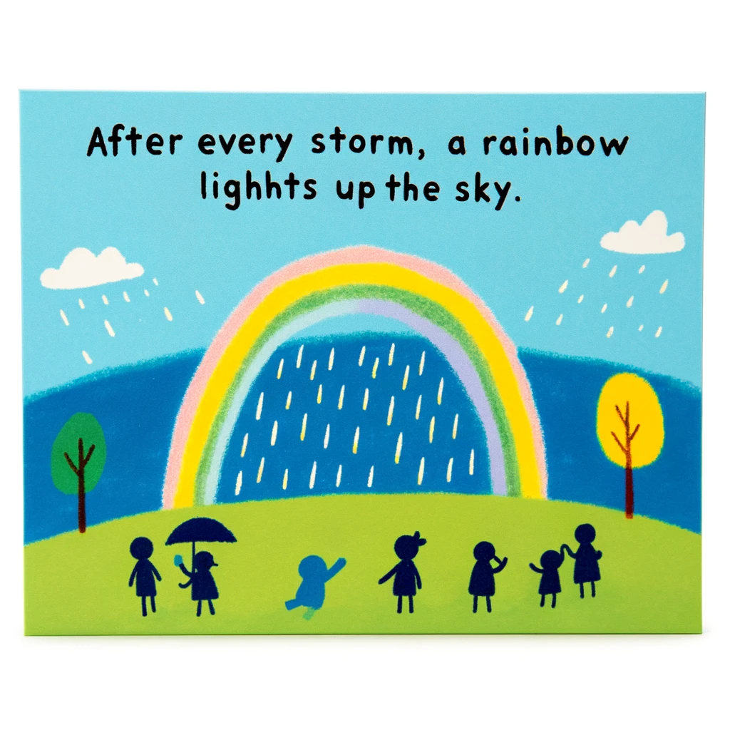 An uplifting illustration of a rainbow appearing after a rainstorm, with people coming outside to marvel at its beauty. The scene is hopeful and refreshing, symbolizing the joy that follows after difficult times. Caption reads: "After every storm, a rainbow lights up the sky."