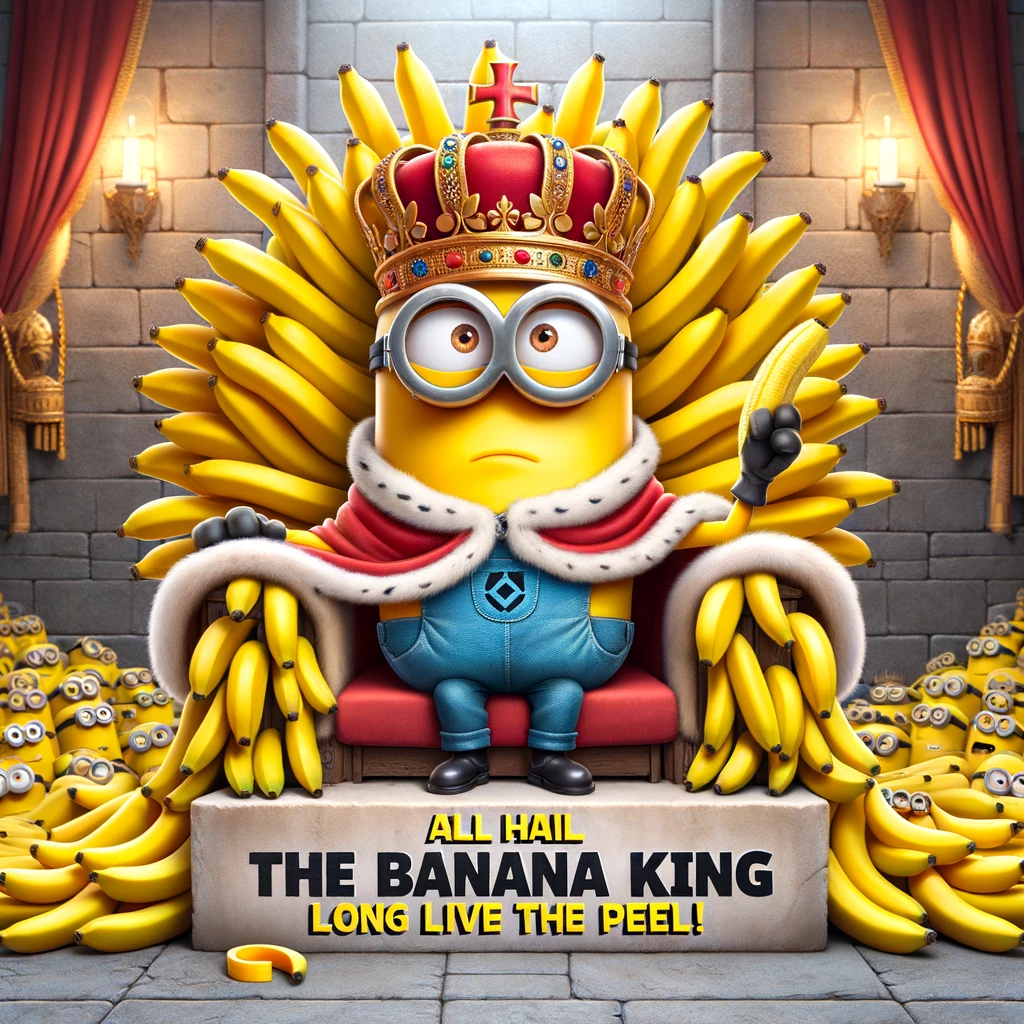 A cartoon image of a minion dressed as a king, sitting on a throne made of bananas, with the caption, 'All hail the Banana King! Long live the peel!'