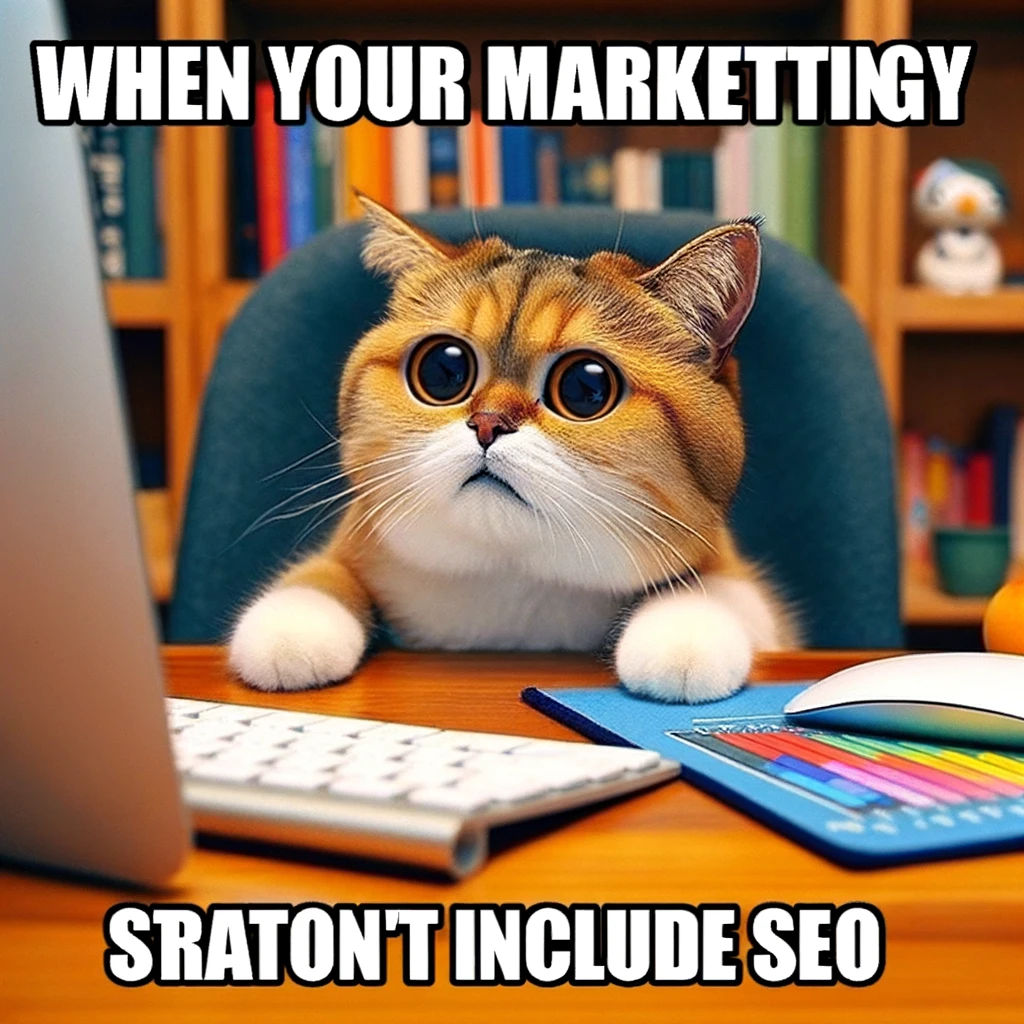 A humorous marketing meme featuring a confused cat at a computer, captioned "When your marketing strategy doesn't include SEO."