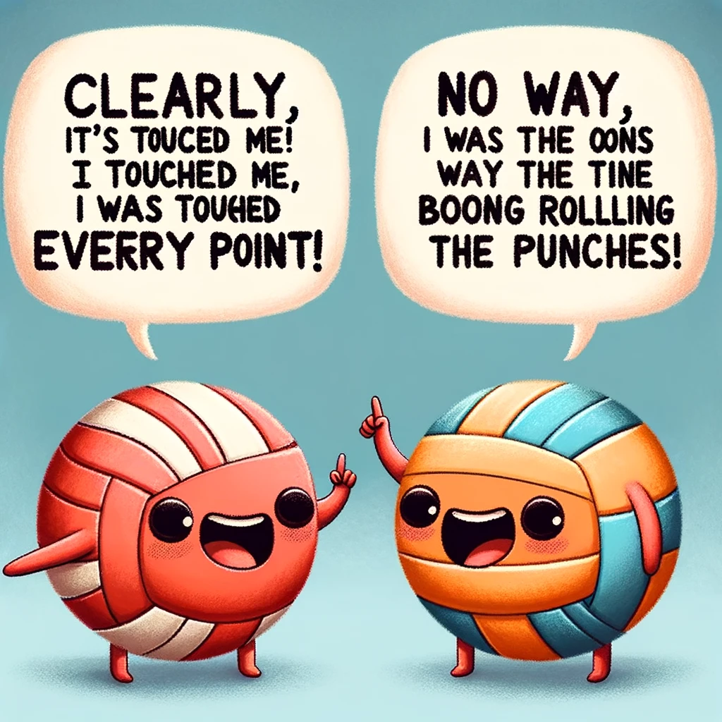 A whimsical illustration of two volleyballs arguing over who is the real MVP of the game, with speech bubbles, one saying, "Clearly, it's me! I touched every point!" and the other responding, "No way, I was the one rolling with the punches!" Captioned "The never-ending debate among volleyballs."