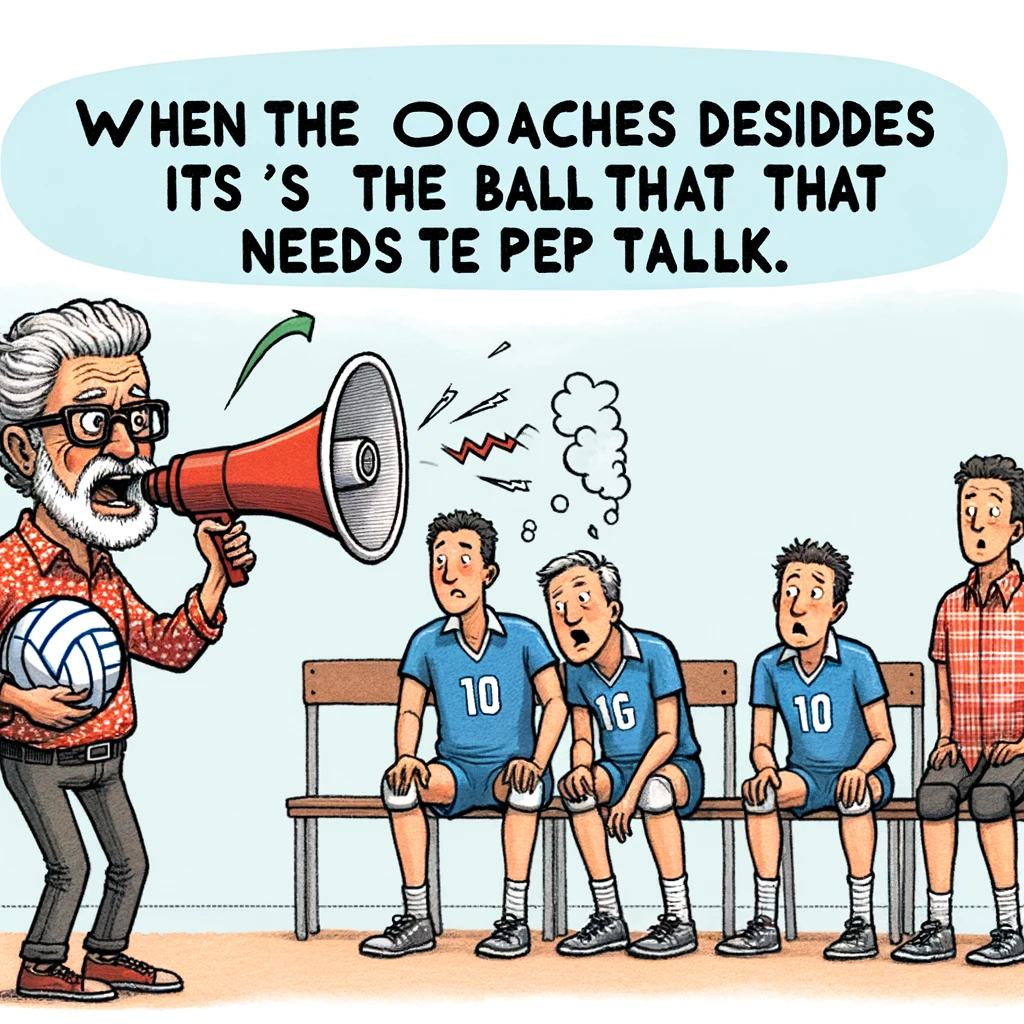 A satirical illustration of a volleyball coach using a megaphone to give instructions to the ball instead of the players, with players looking on in confusion. Captioned "When the coach decides it's the ball that needs the pep talk."
