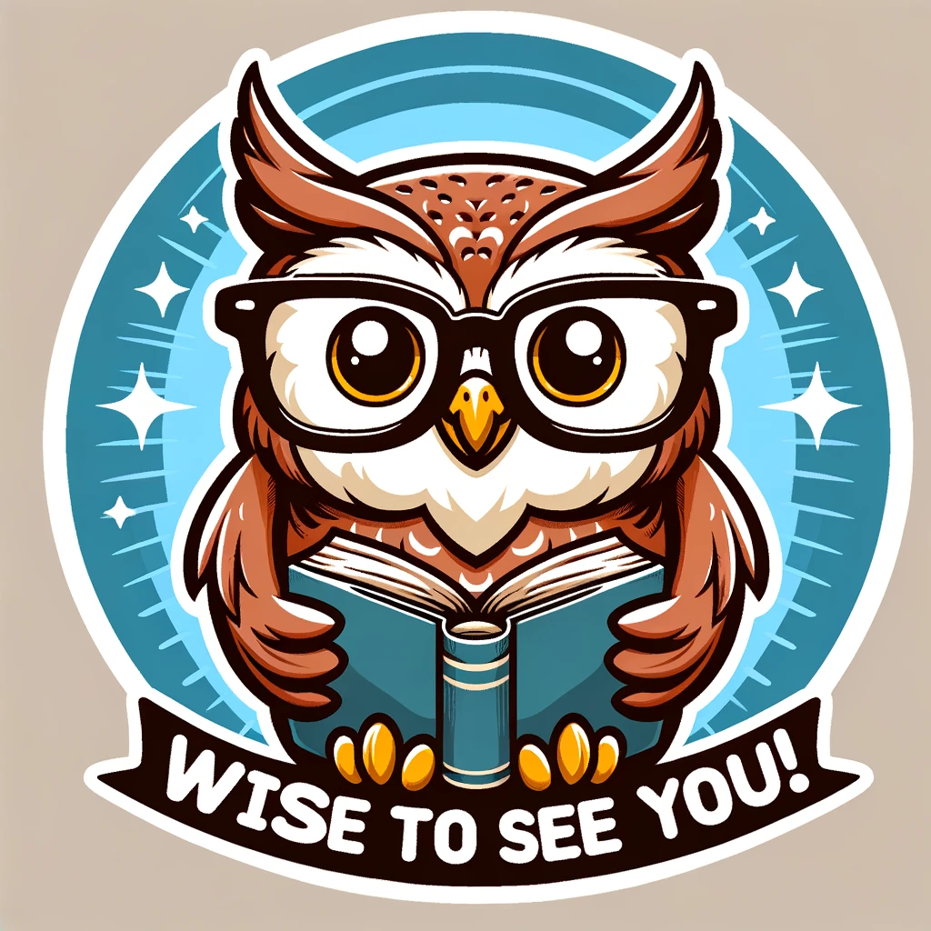 A cartoonish image of an owl wearing glasses and holding a book, with the caption "Wise to see you!" in a clever and educational style.